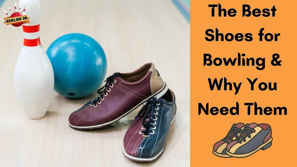 Why You Have To Wear Bowling Shoes When You Bowling Bowling On