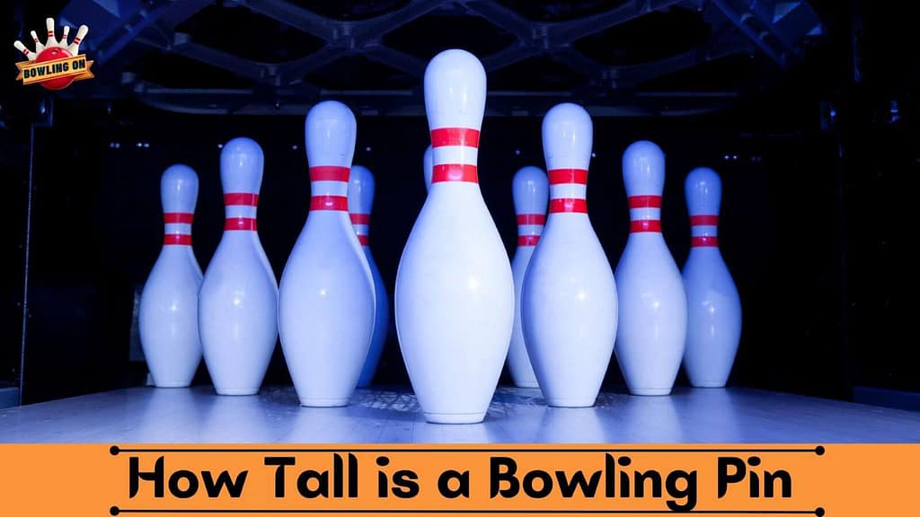 How Tall is a Bowling Pin