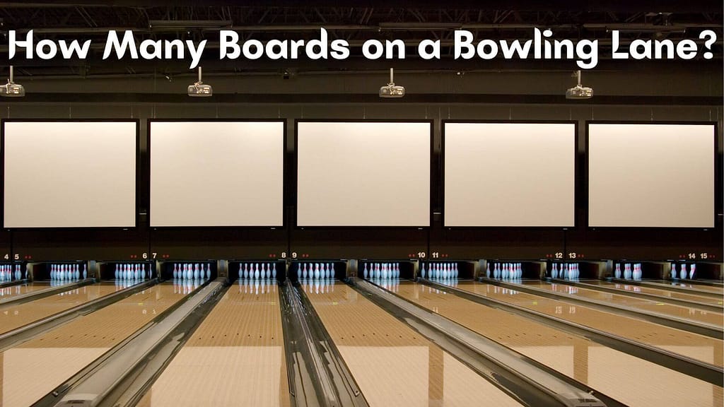 How Many Boards on a Bowling Lane