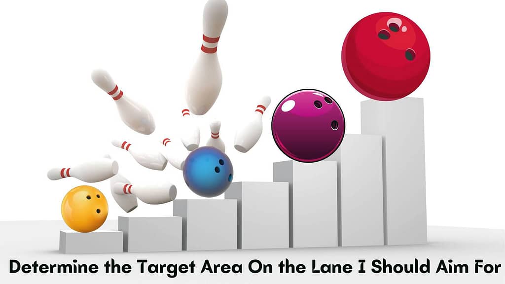 How Can I Determine the Target Area On the Lane I Should Aim For