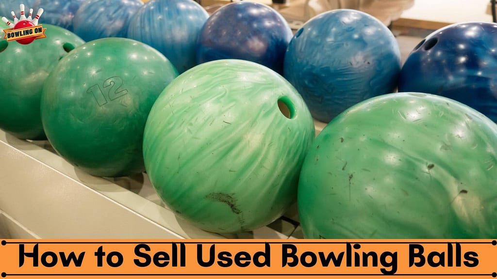 How to Sell Used Bowling Balls