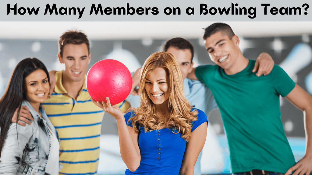 How Many Members on a Bowling Team