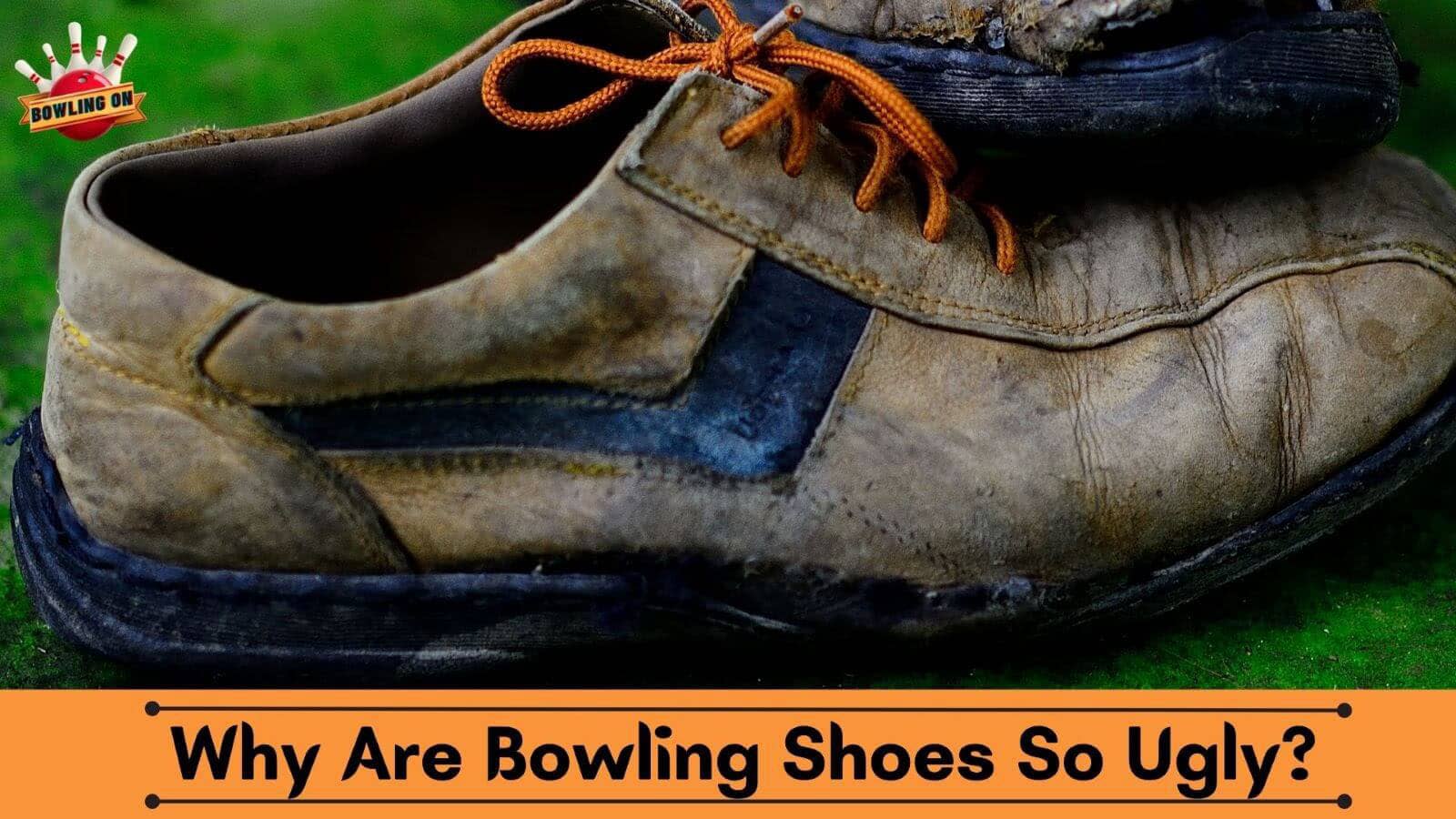 Why Are Bowling Shoes So Ugly?