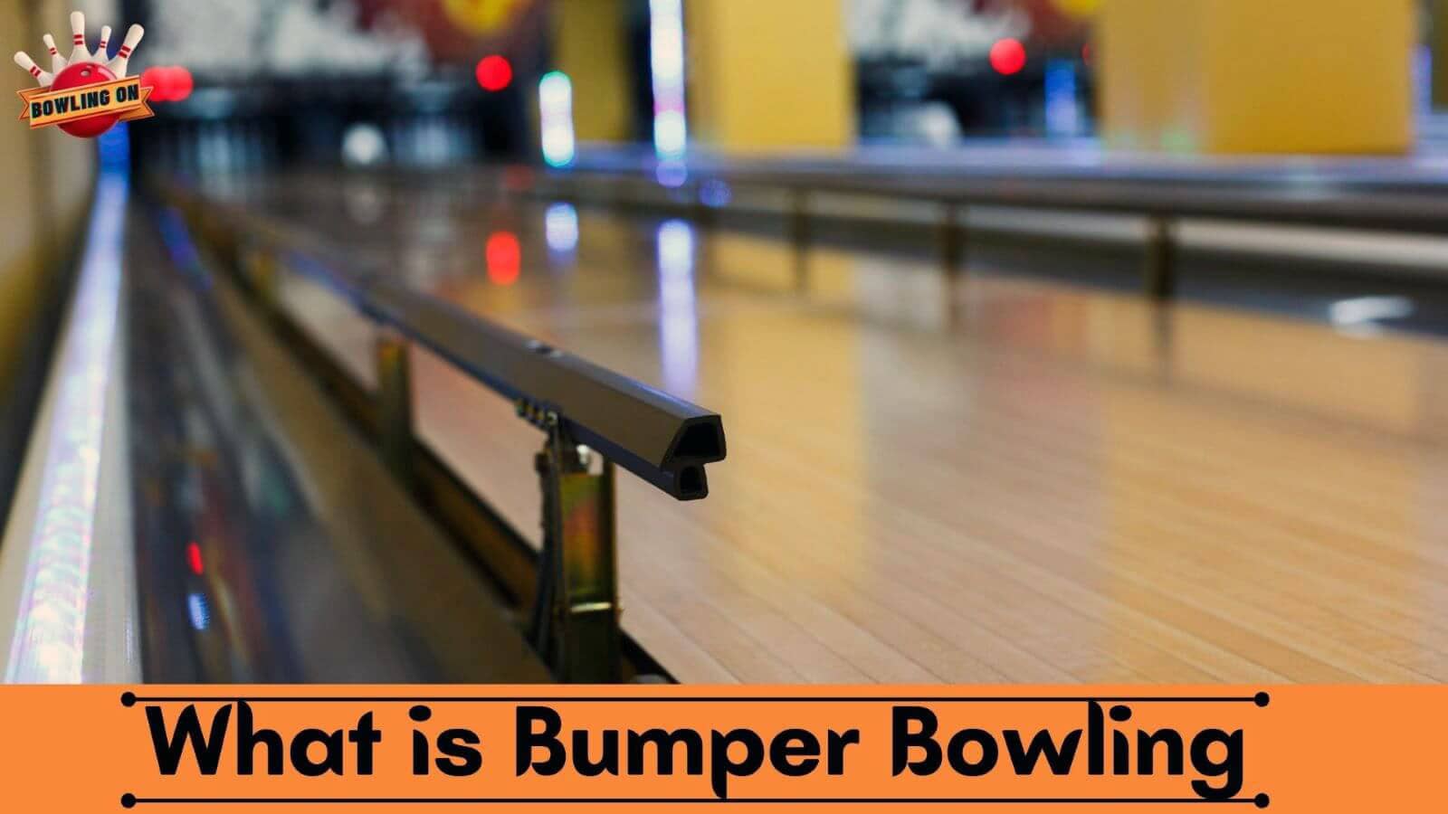 What is Bumper Bowling?