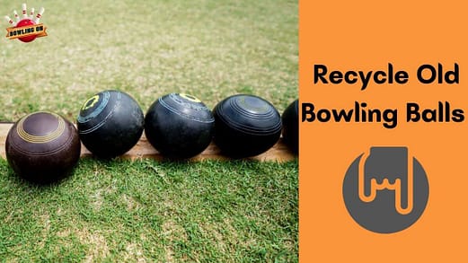 How to recycle old bowling balls