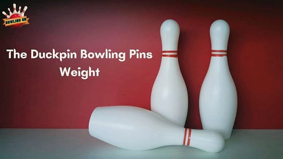 The Duckpin Bowling Pins Weight