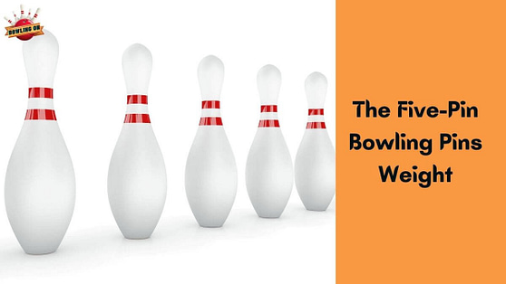 The Five-Pin Bowling Pins Weight