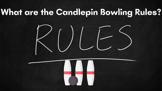 What are the Candlepin Bowling Rules?