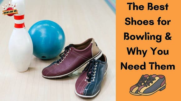 The Best Shoes for Bowling & Why You Need Them