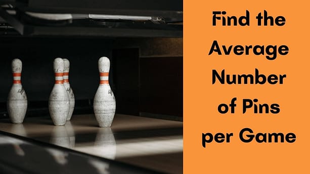 Find the Average Number of Pins per Game