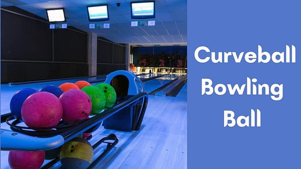 What is a Curveball Bowling Ball?