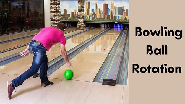 How To Rotate A Bowling Ball Step by Step