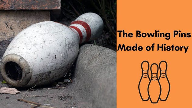 The Bowling Pins Made of History