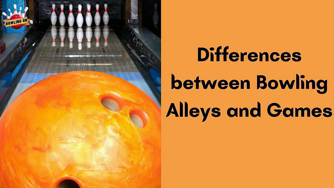 Differences between Bowling Alleys and Games