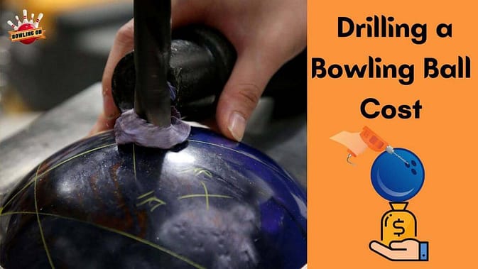 How Much Does Drilling a Bowling Ball Cost?