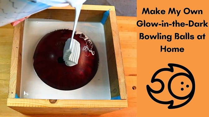 How do I make My Own Glow-in-the-Dark Bowling Balls at Home?