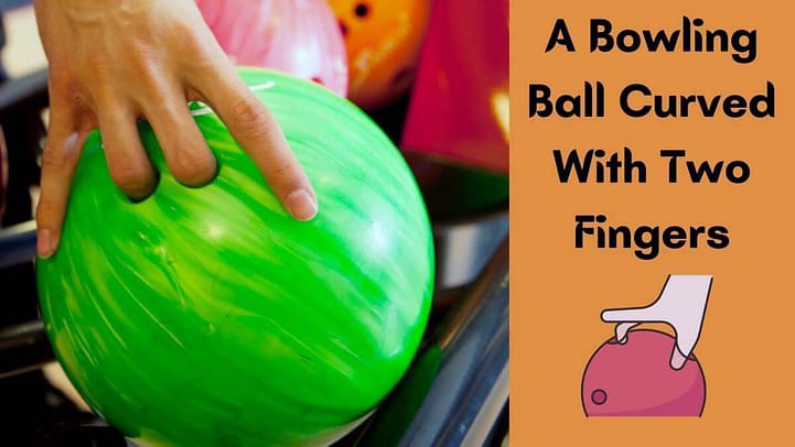 A Bowling Ball Curved With Two Fingers?