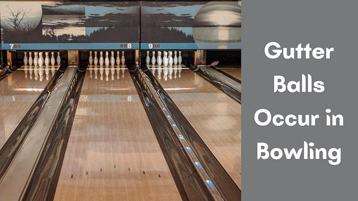 Why Do Gutter Balls Occur in Bowling?