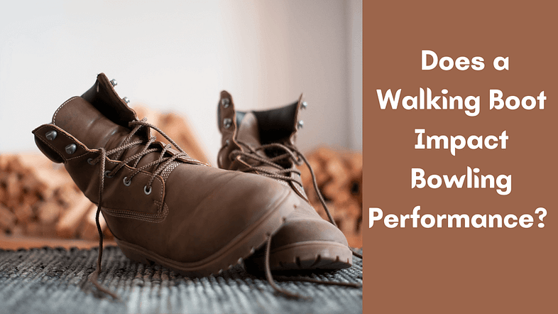 Does a Walking Boot Impact Bowling Performance
