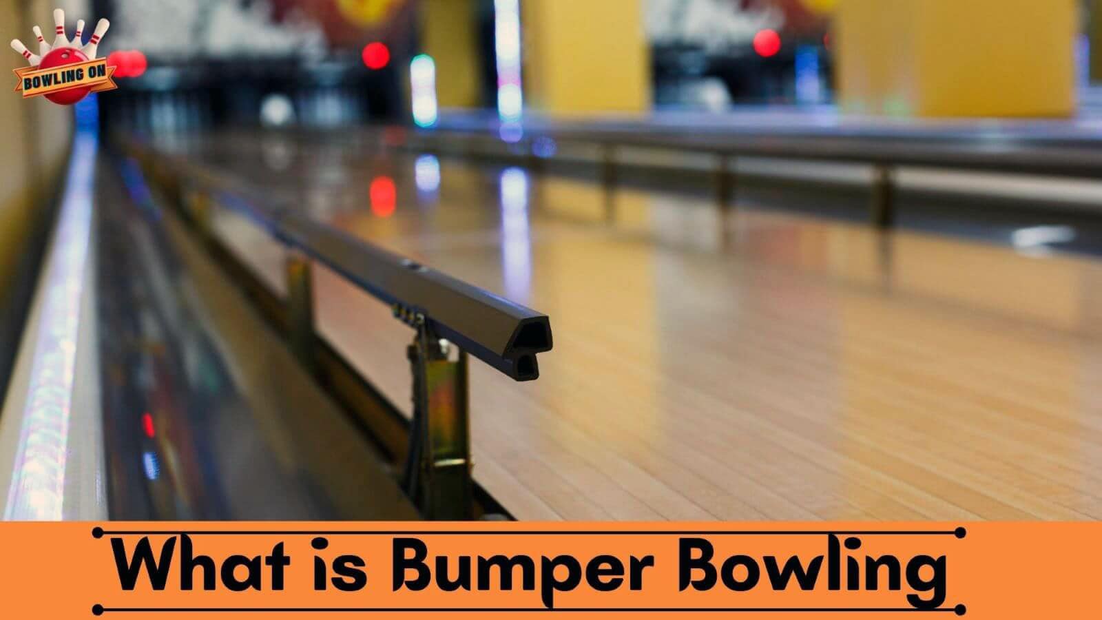 What is Bumper Bowling The Fun And Exciting New Sport! Bowling On